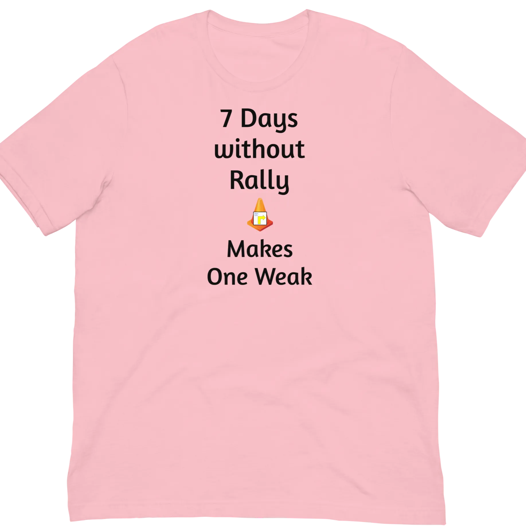 7 Days Without Rally T-Shirts - Light