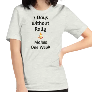 7 Days Without Rally T-Shirts - Light