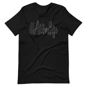#Actorlife - Staple Unisex t-shirt