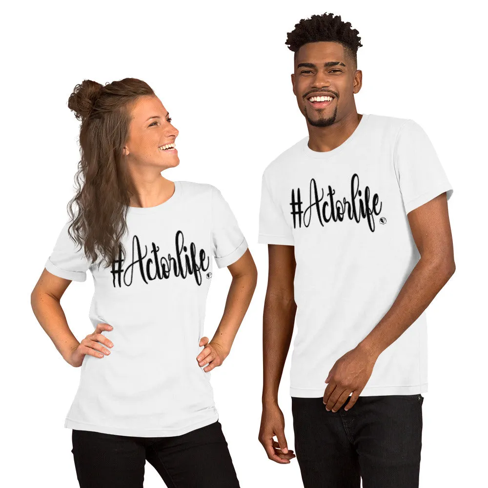 #Actorlife - Staple Unisex t-shirt
