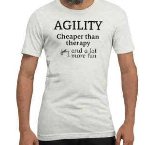 Agility Cheaper than Therapy T-Shirts - Light
