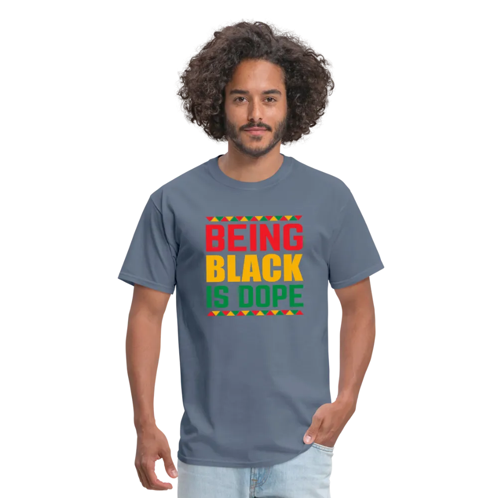 Being Black is Dope - Unisex Classic T-Shirt