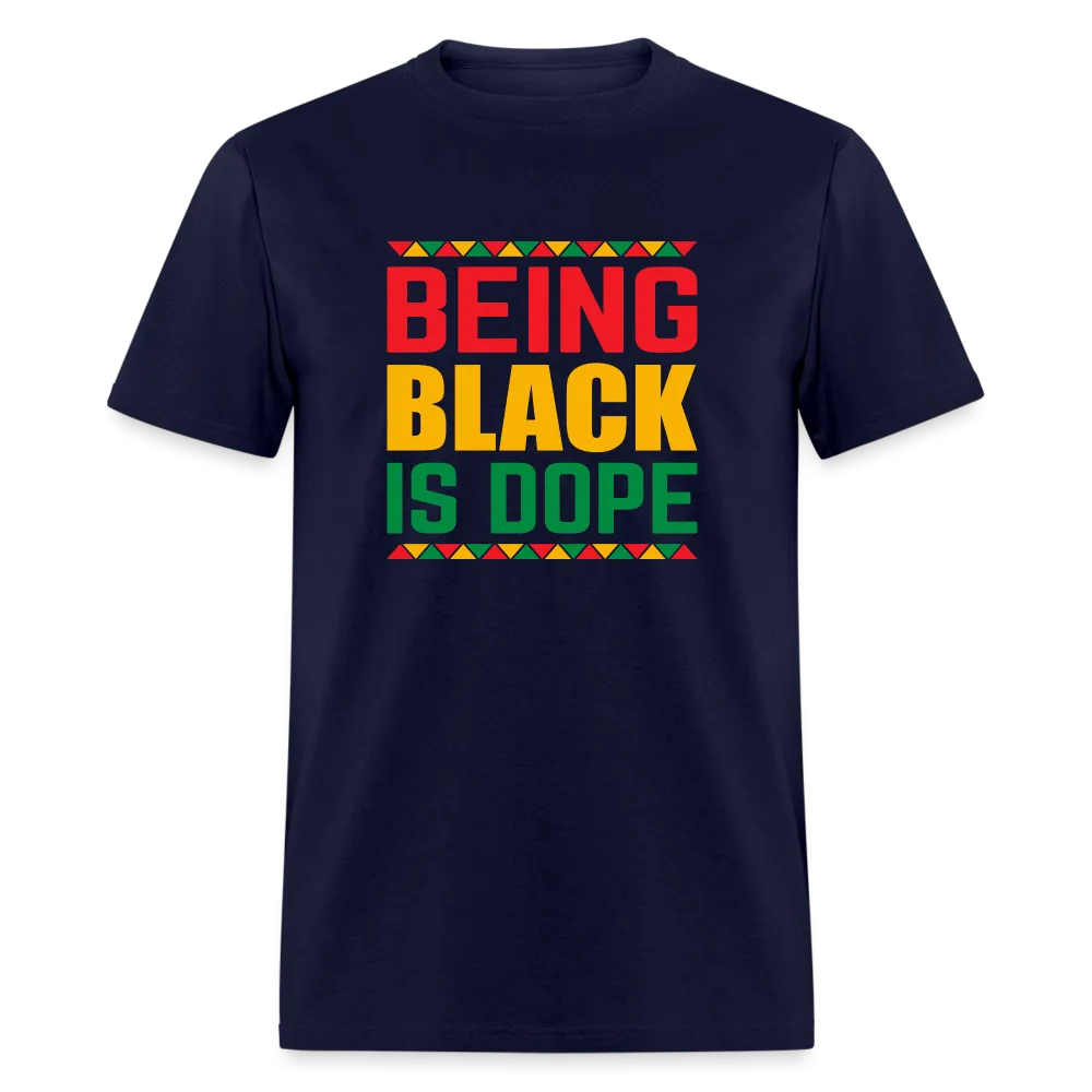 Being Black is Dope - Unisex Classic T-Shirt