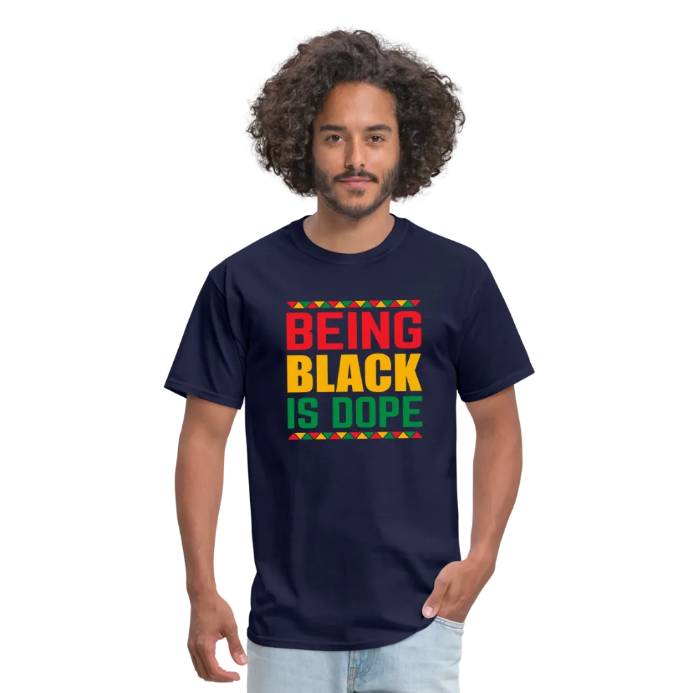 Being Black is Dope - Unisex Classic T-Shirt