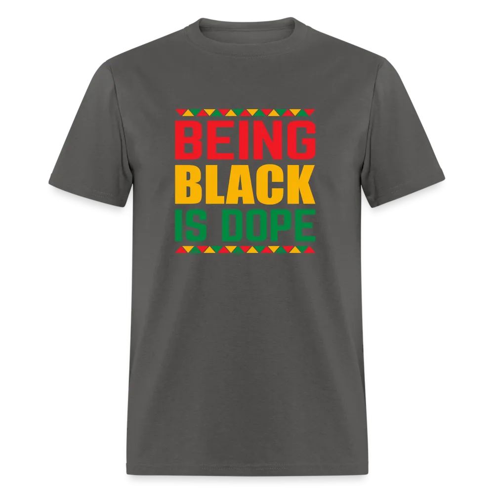 Being Black is Dope - Unisex Classic T-Shirt
