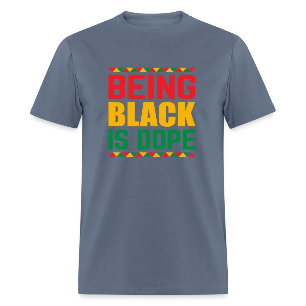 Being Black is Dope - Unisex Classic T-Shirt