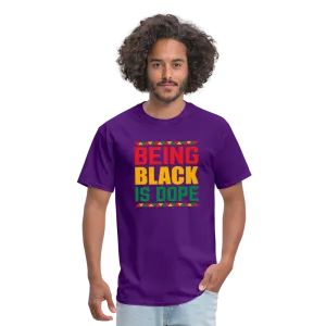 Being Black is Dope - Unisex Classic T-Shirt