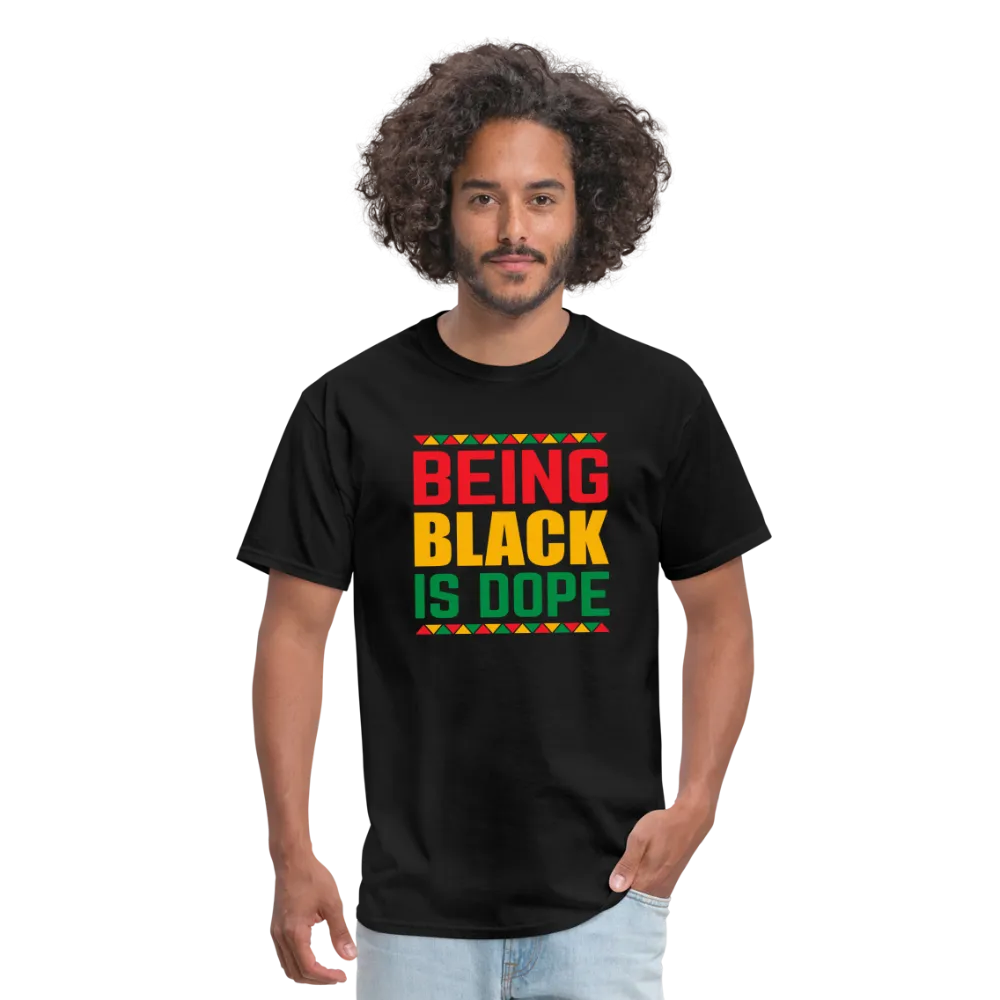 Being Black is Dope - Unisex Classic T-Shirt