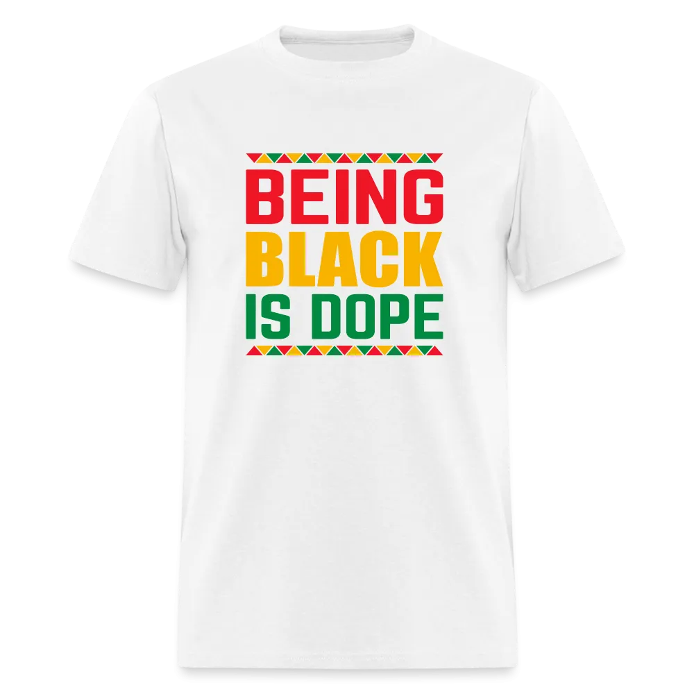 Being Black is Dope - Unisex Classic T-Shirt