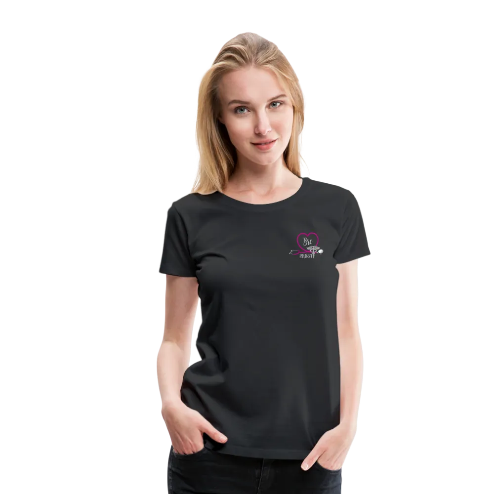 Bre RN, BSN Emergency Nurse  Women’s Premium T-Shirt