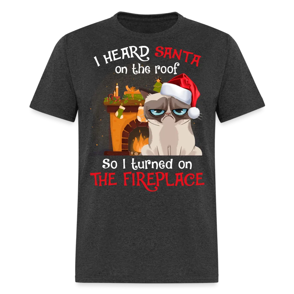 Christmas - I Heard Santa On The Roof - Family Shirts Men, Woman Christmas T Shirts
