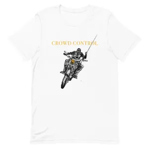 CROWD CONTROL T-Shirt