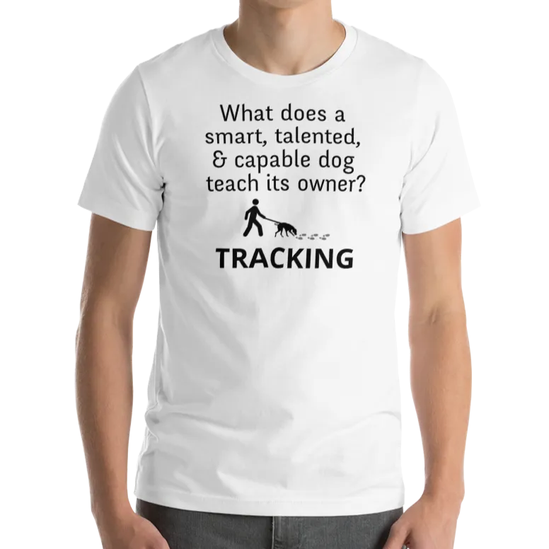 Dog Teaches Tracking T-Shirt - Light
