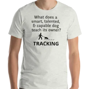 Dog Teaches Tracking T-Shirt - Light