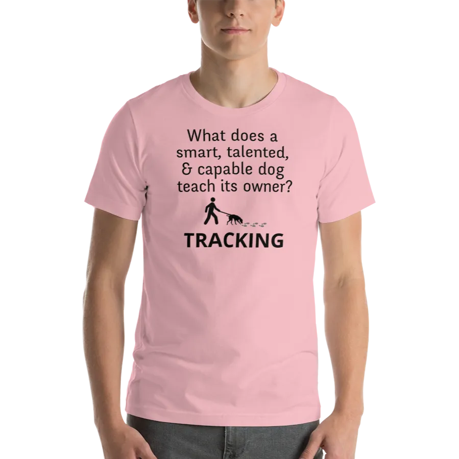 Dog Teaches Tracking T-Shirt - Light