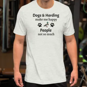 Dogs & Duck Herding Make Me Happy T-Shirts - Light