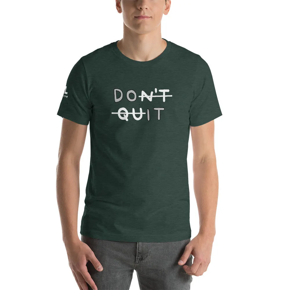 DON'T QUIT Unisex T-Shirt