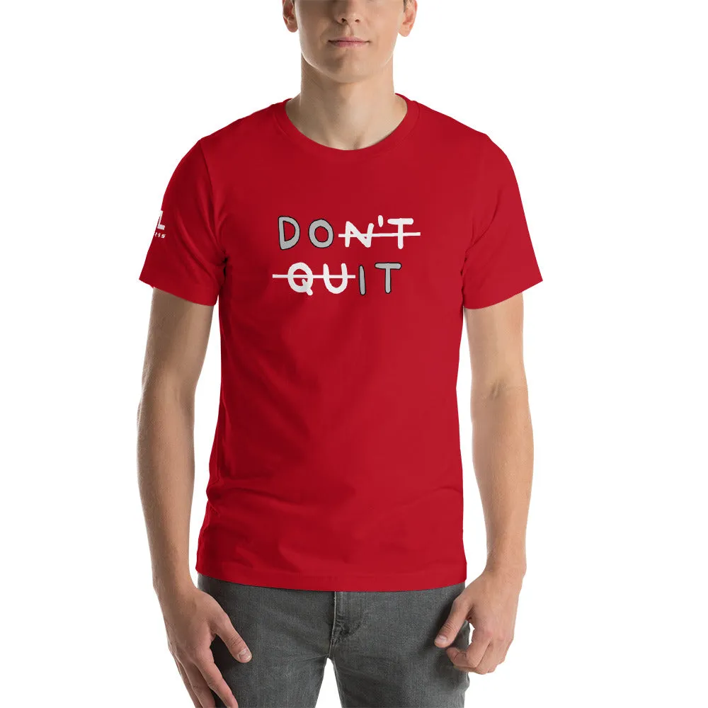 DON'T QUIT Unisex T-Shirt