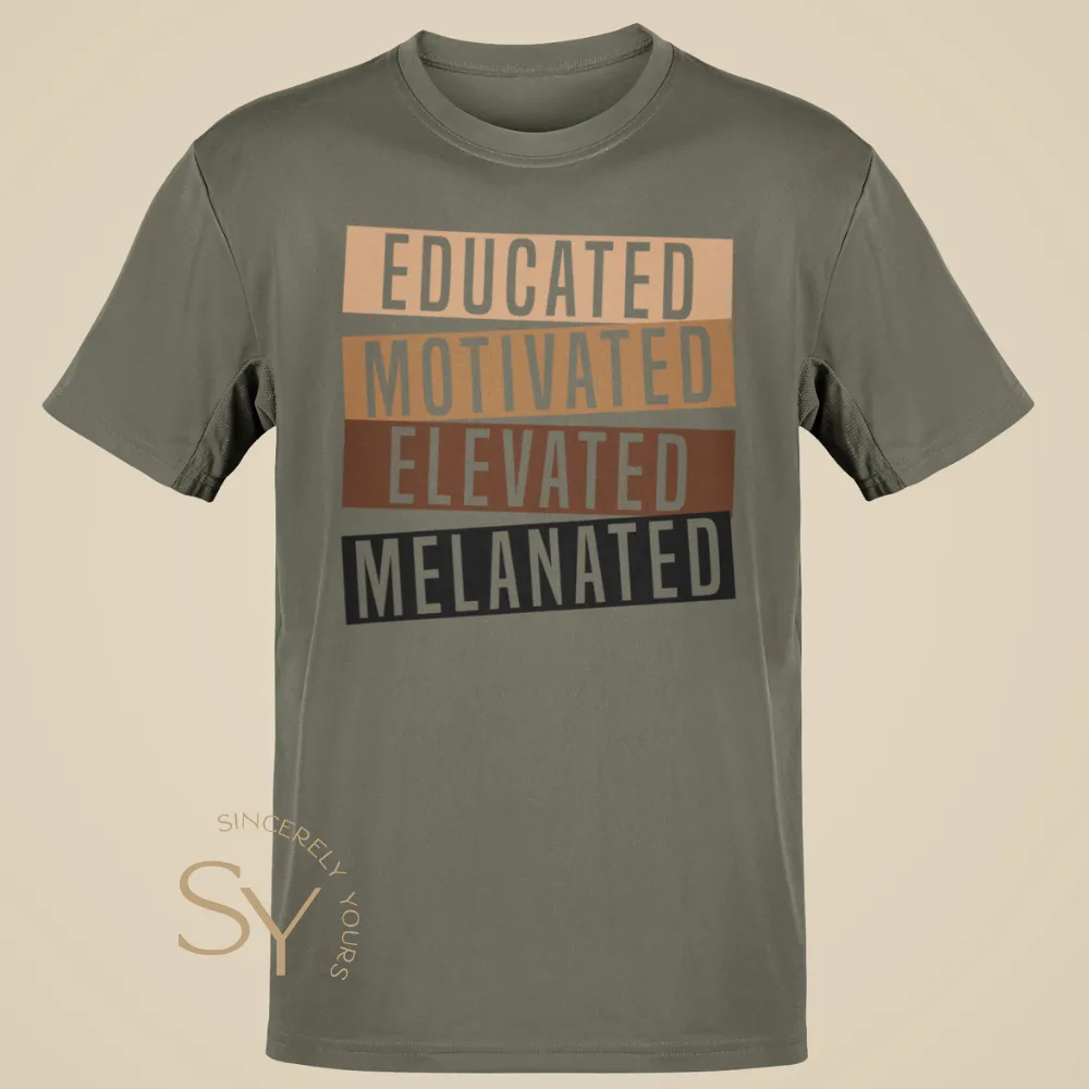 Educated Motivated Elevated Melanated Shirts