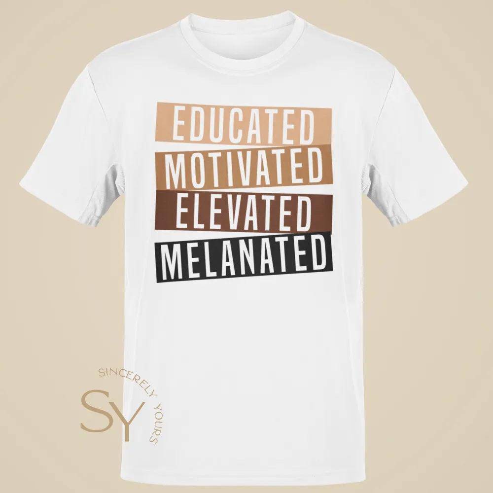 Educated Motivated Elevated Melanated Shirts