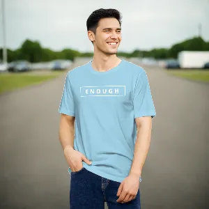 ENOUGH Affirmation Custom Graphic Positive Message T-Shirt for Men
