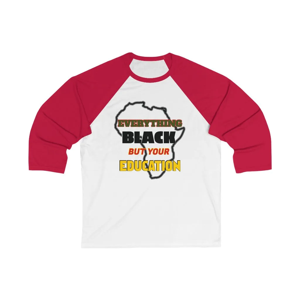 Everything Black HBCU 3/4 Sleeve Baseball Tee