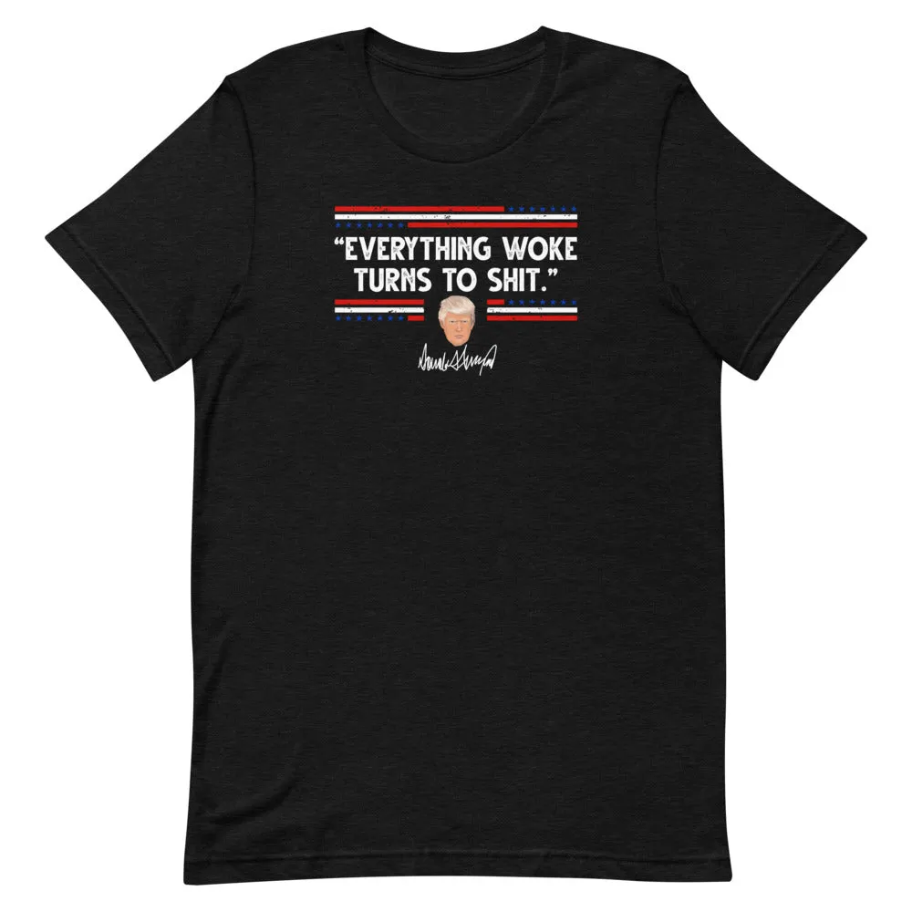 Everything Woke Turns to SH*T Short-Sleeve Unisex T-Shirt