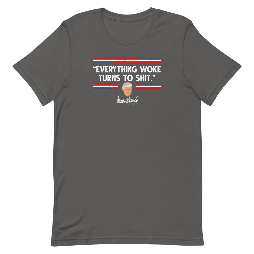 Everything Woke Turns to SH*T Short-Sleeve Unisex T-Shirt