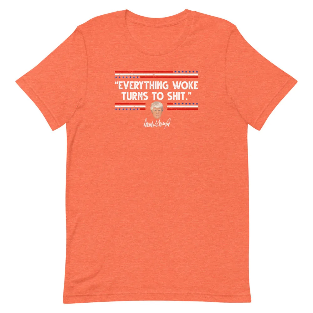 Everything Woke Turns to SH*T Short-Sleeve Unisex T-Shirt