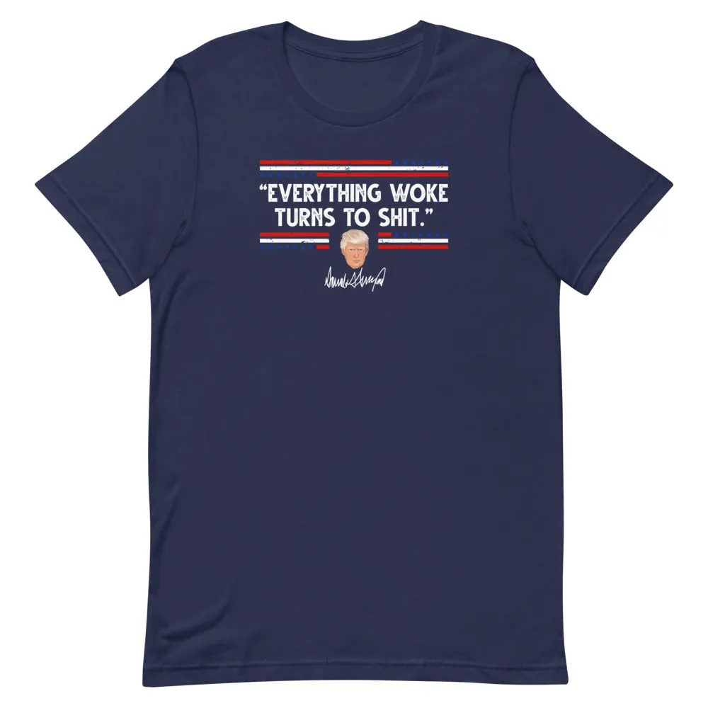 Everything Woke Turns to SH*T Short-Sleeve Unisex T-Shirt
