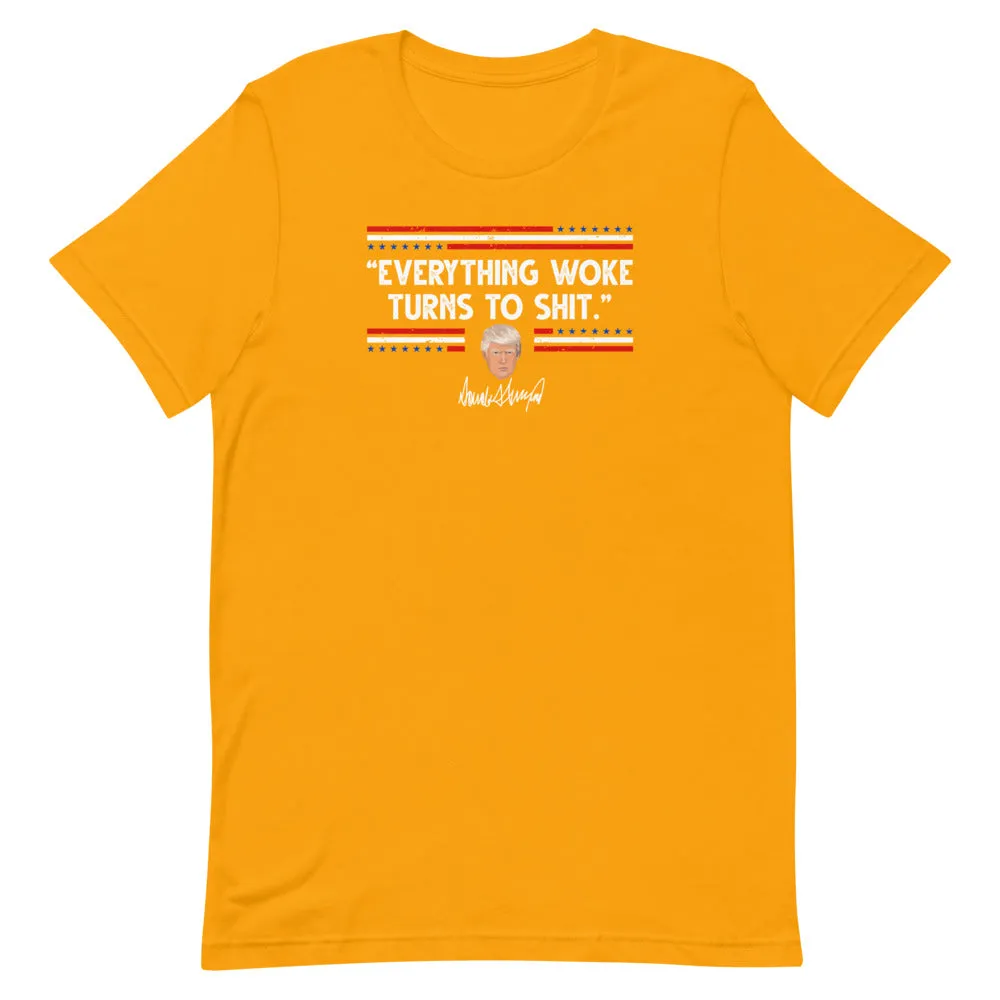 Everything Woke Turns to SH*T Short-Sleeve Unisex T-Shirt