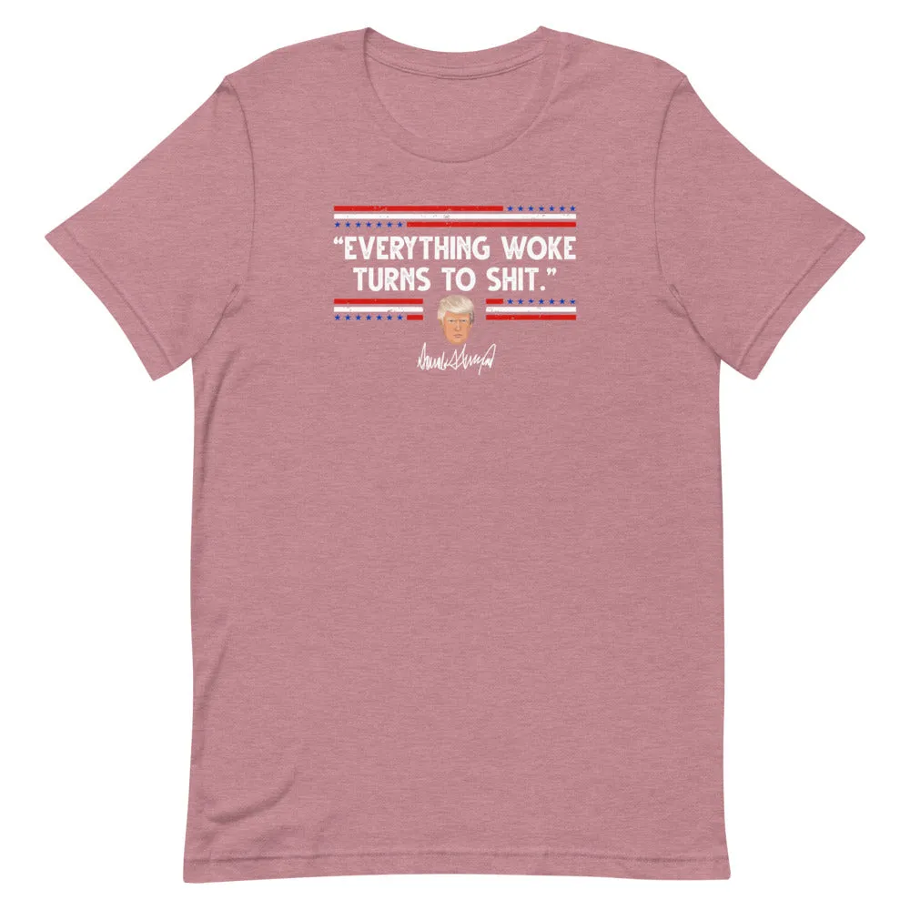 Everything Woke Turns to SH*T Short-Sleeve Unisex T-Shirt