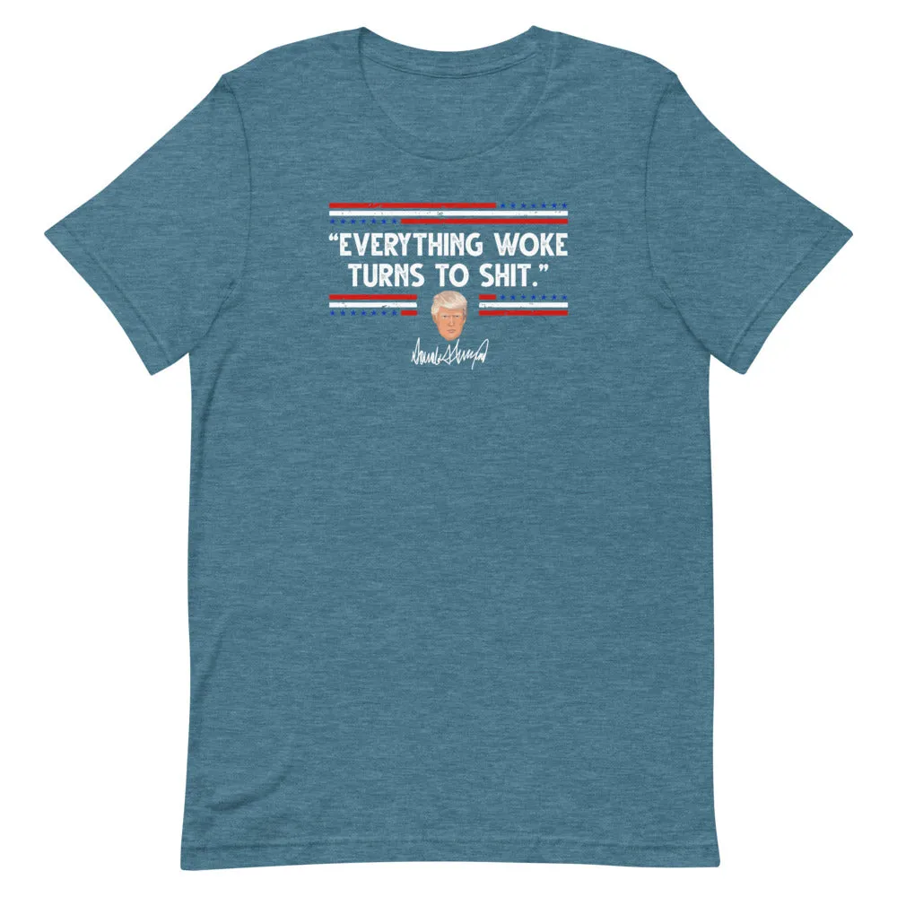 Everything Woke Turns to SH*T Short-Sleeve Unisex T-Shirt