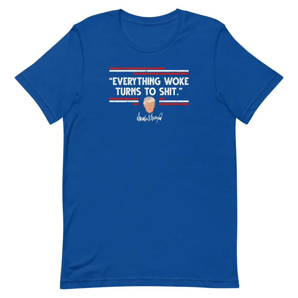 Everything Woke Turns to SH*T Short-Sleeve Unisex T-Shirt