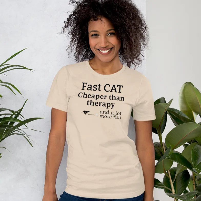 Fast CAT Cheaper than Therapy T-Shirts - Light