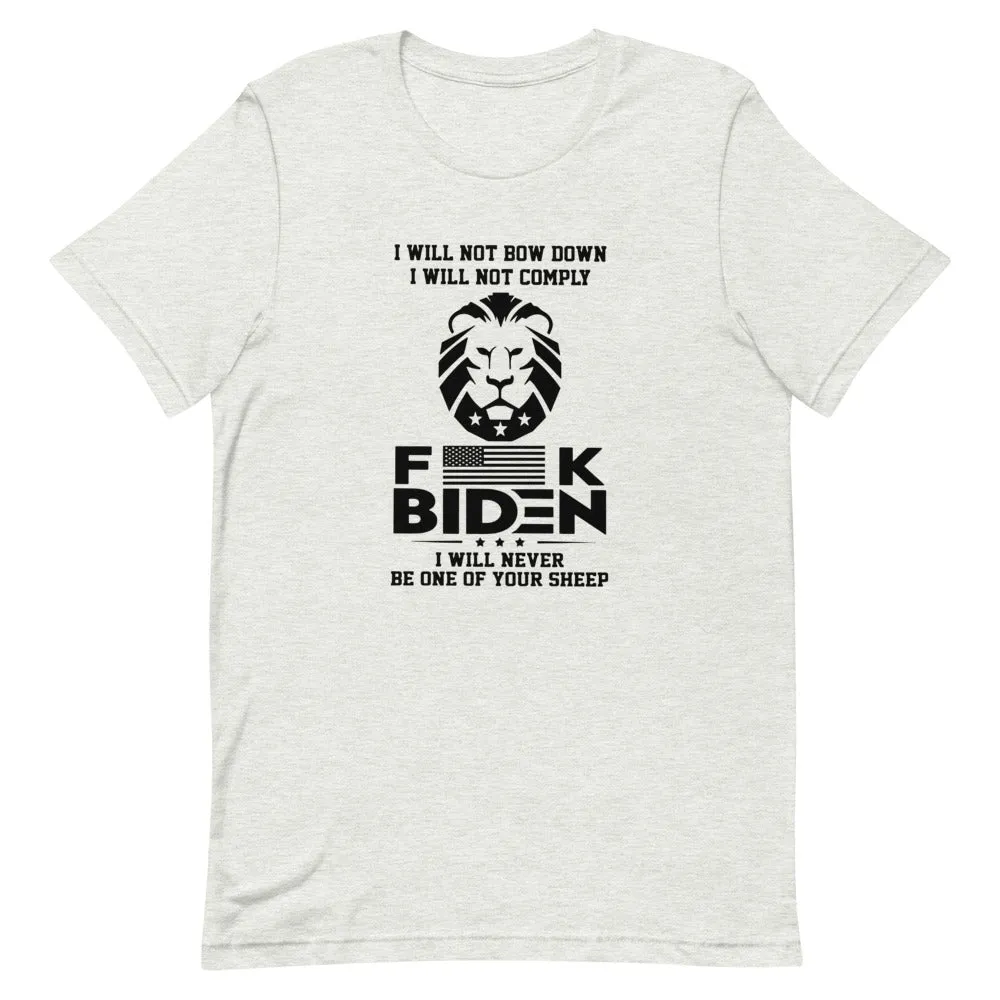 F**K BIDEN ! not one of your sheep!Short-Sleeve Unisex T-Shirt