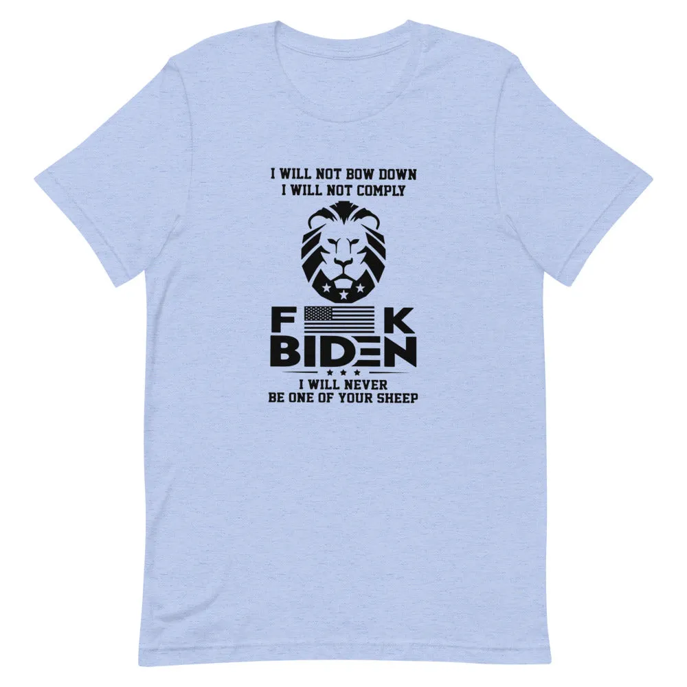 F**K BIDEN ! not one of your sheep!Short-Sleeve Unisex T-Shirt