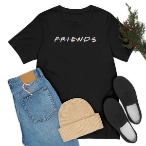 Friends-white lettering-Unisex Jersey Short Sleeve Tee
