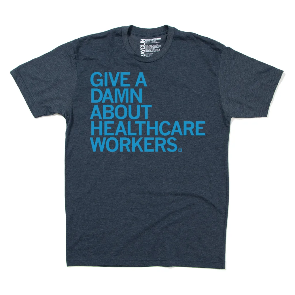 Give A Damn About Healthcare Workers (R)