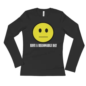 Have A Reasonable Day Fitted Long Sleeve T-Shirt
