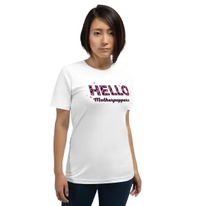 Hello Motherpuppers Dog Mom T-Shirt