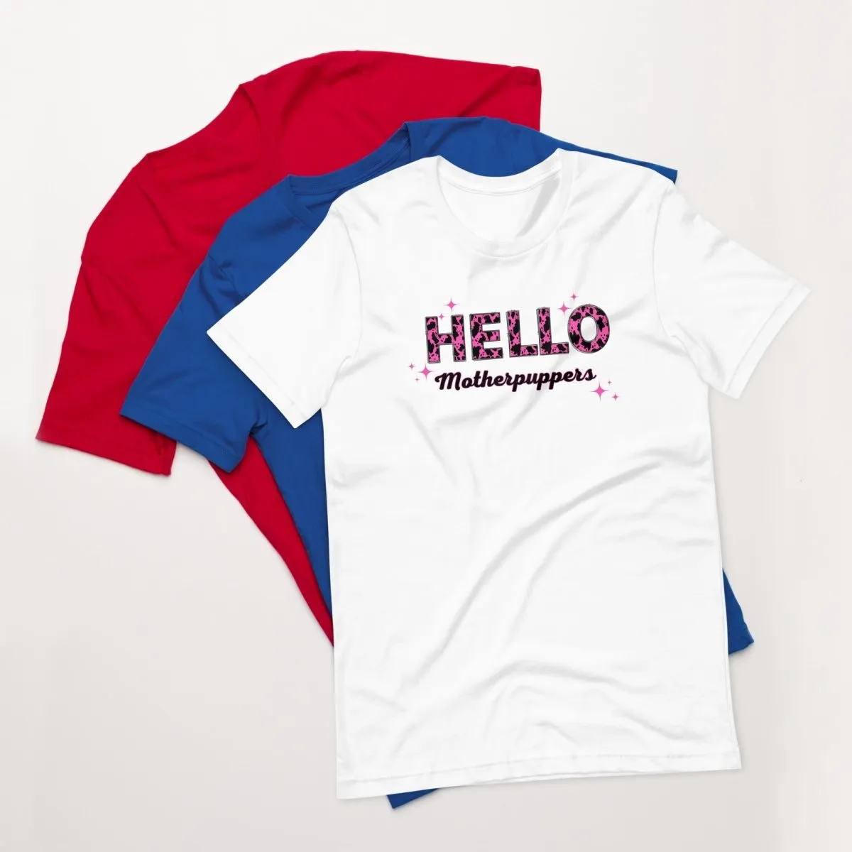 Hello Motherpuppers Dog Mom T-Shirt