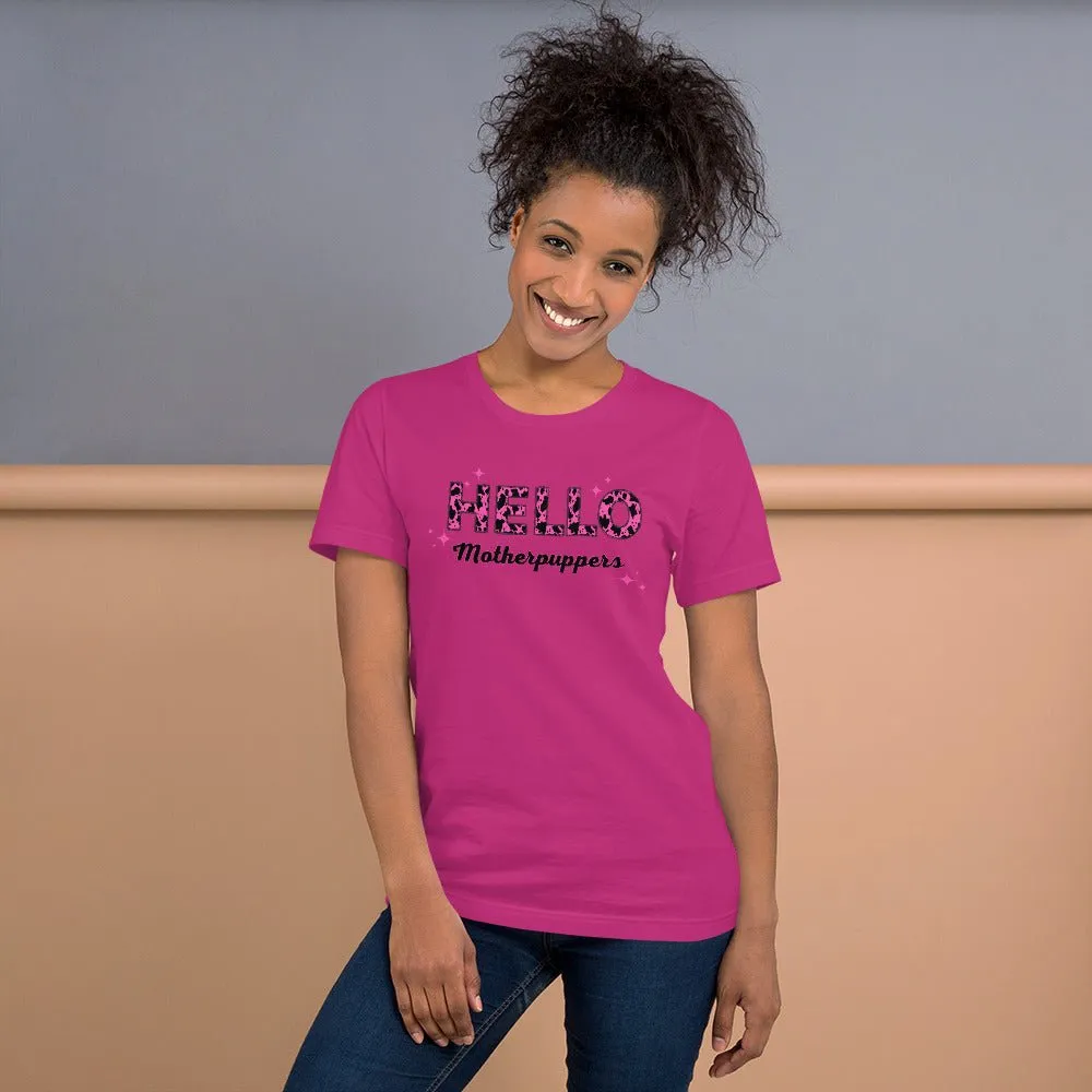 Hello Motherpuppers Dog Mom T-Shirt
