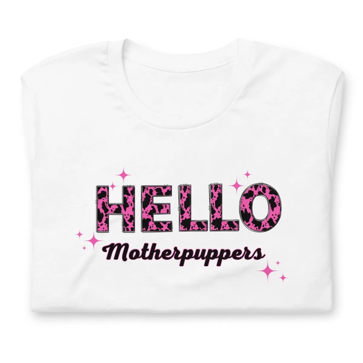 Hello Motherpuppers Dog Mom T-Shirt