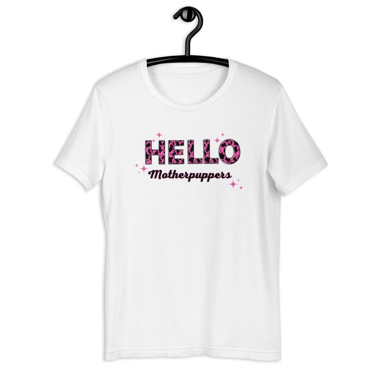 Hello Motherpuppers Dog Mom T-Shirt