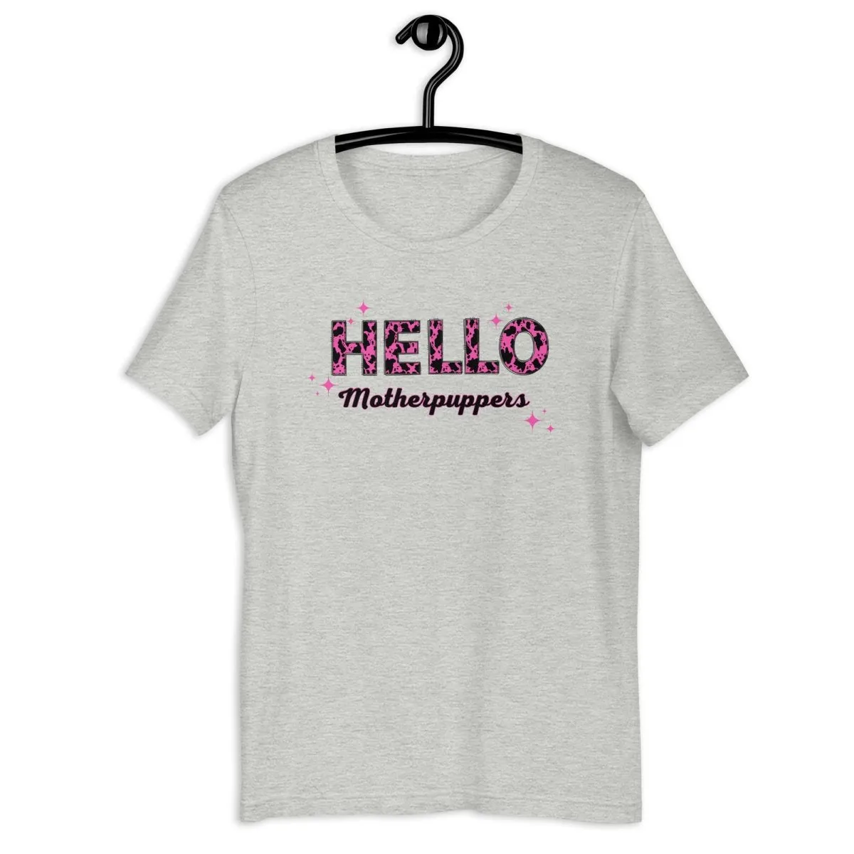 Hello Motherpuppers Dog Mom T-Shirt