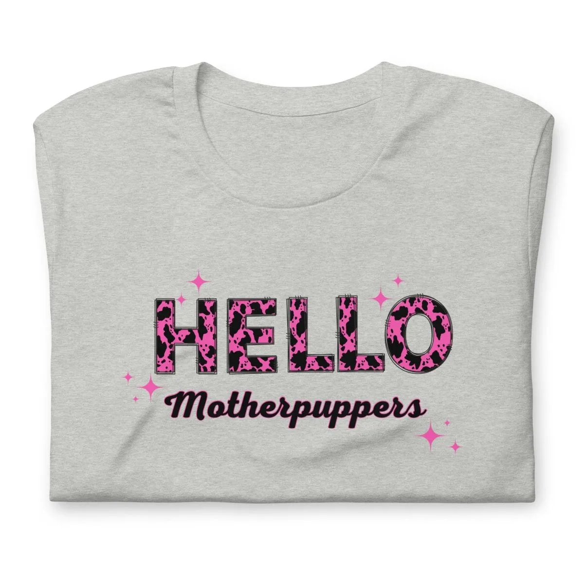 Hello Motherpuppers Dog Mom T-Shirt
