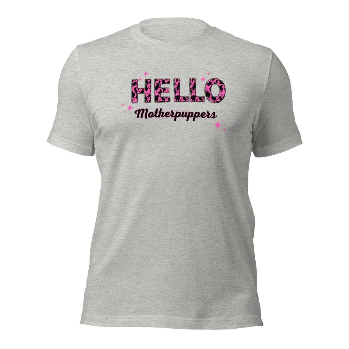 Hello Motherpuppers Dog Mom T-Shirt