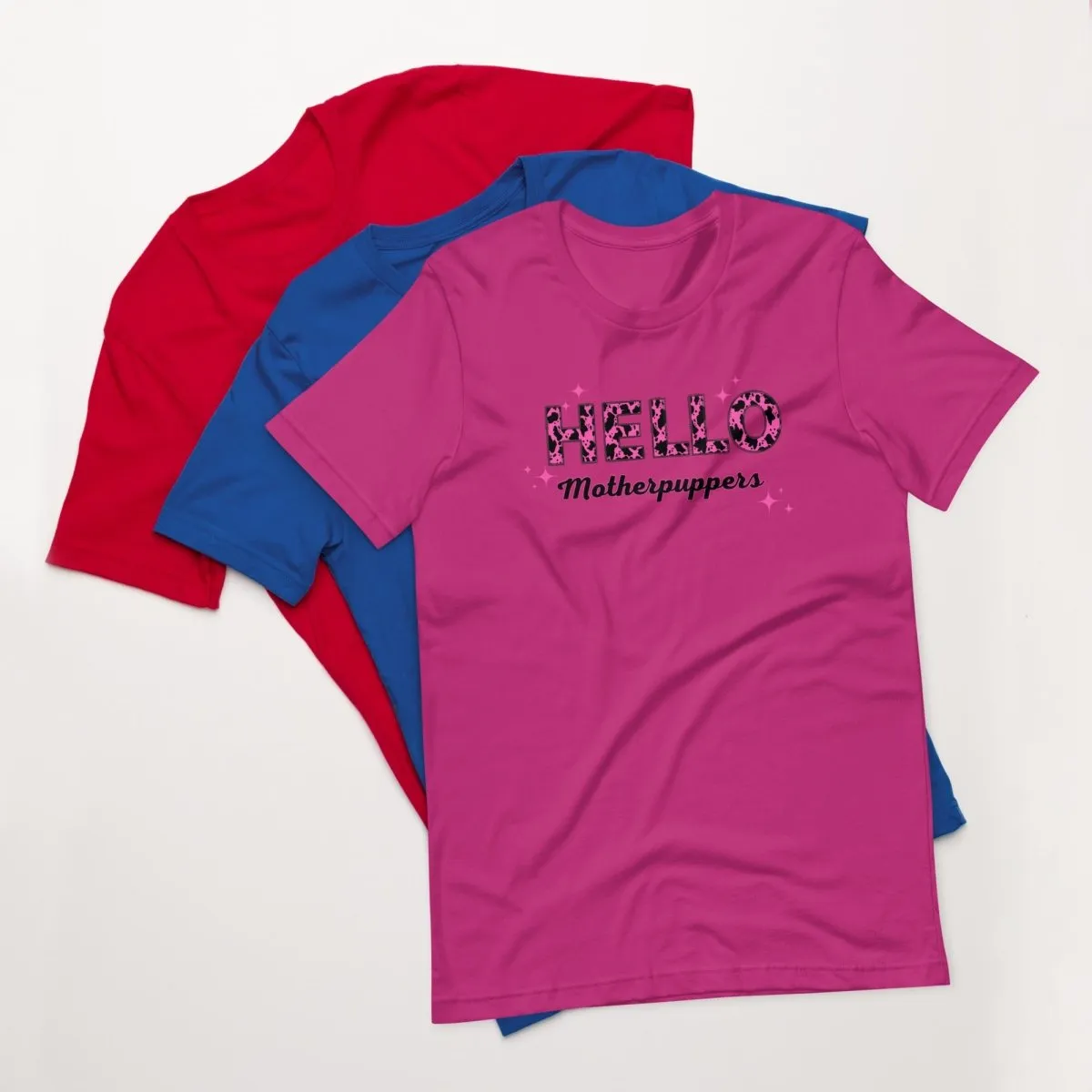 Hello Motherpuppers Dog Mom T-Shirt