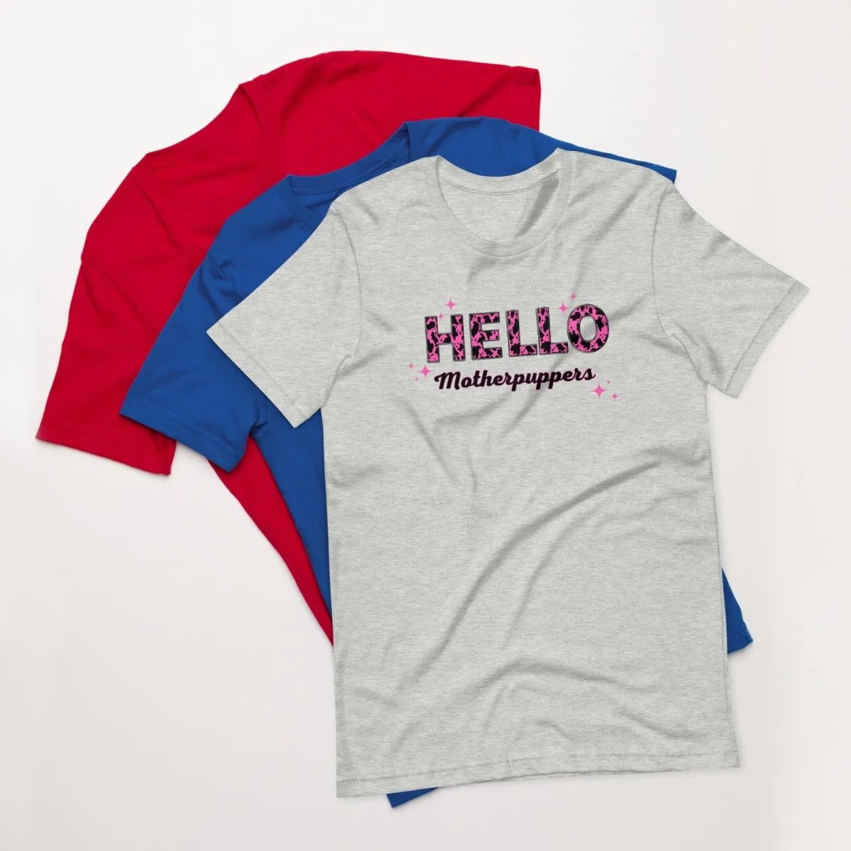 Hello Motherpuppers Dog Mom T-Shirt
